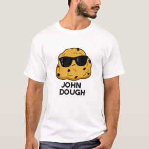 T-shirt John Dough Funny Pun de cuisson
