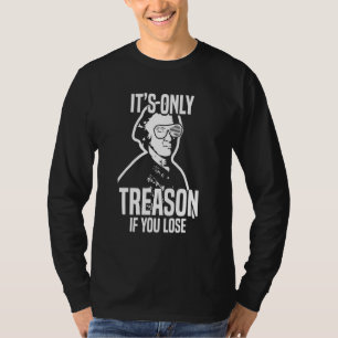 T-shirt John Hancock Sa Seule Trahison Si Vous Nous Perdez