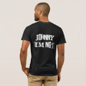 T-shirt John Je suis Johnny Je ne suis pas en noir et blan (Dos entier)