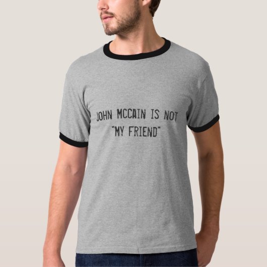 T-shirt John McCain n'est pas "mon ami " (Devant)