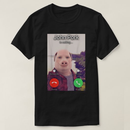 T-shirt John Pork appelle Meme Tee (Design devant)