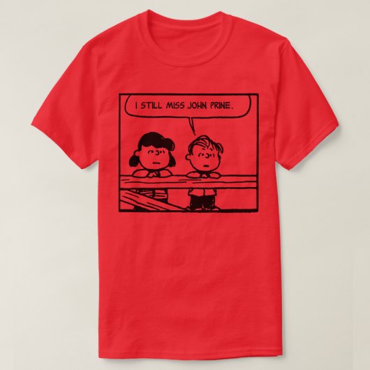T-shirt john prine me manque toujours, et vous devriez aus (Design devant)