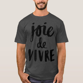 T-shirt Joie De Vivre Joy of Life Tee