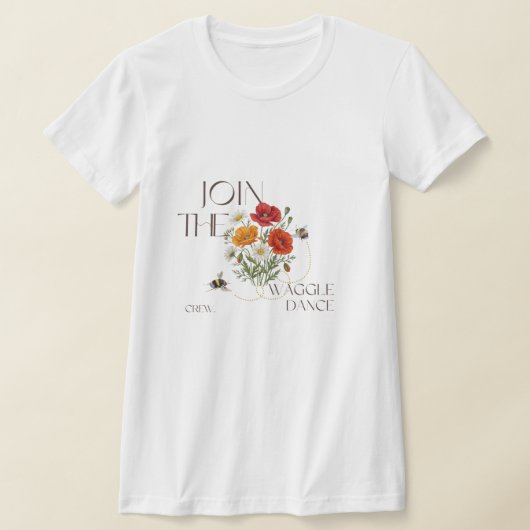 T-shirt Join The Waggle Dance Crew - Save The Bees (Poser)