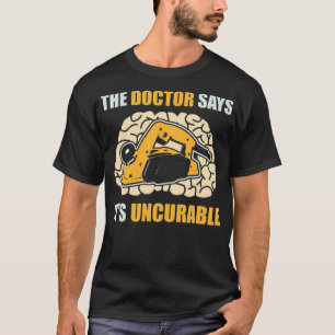 T-shirt Joiner Le médecin dit qu'il est incurable drôle fu