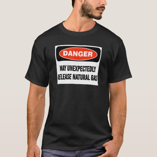 T-shirt Joke Danger May Unexpectedly Release Natural Gas (Devant)