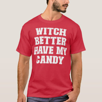 T-shirt Joke Funny Papa, Sorcière Mieux Avoir Mon Bonbon11