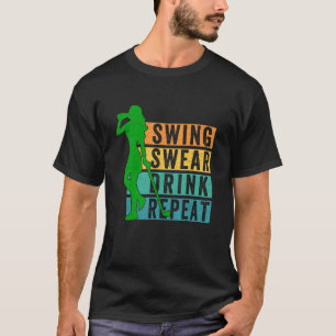 T-shirt Joli Golf Swing Sweer Boire Aimer Répéter Golf Pou