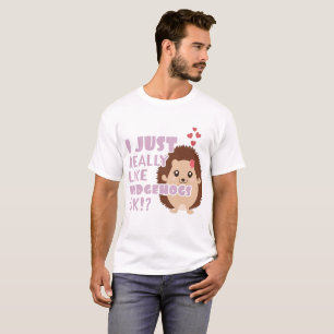 T-shirt Joli Hérisson J'Aime Vraiment Les Hérisson OK ?