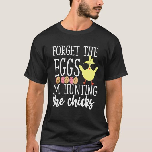 T-shirt Joli Oublier Les Oeufs Chasse Les Poussins Drôle J (Devant)