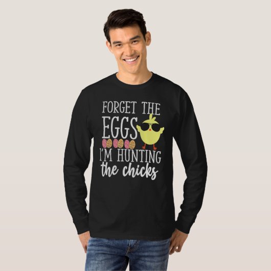 T-shirt Joli Oublier Les Oeufs Chasse Les Poussins Drôle J (Devant entier)