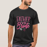 T-shirt Joli Père de la mariée Calligraphie rose Script<br><div class="desc">Conception de police vintage de script de calligraphie cursive pour la fête de fiançailles, le dîner de répétition, la douche nuptiale ou la fête de bachelorette. Marchandises mariages correspondant pour la mariée, sa famille et ses amis. Couleur rose vif pour une soirée amusante avec la mariée, la bonne d'honneur, la...</div>