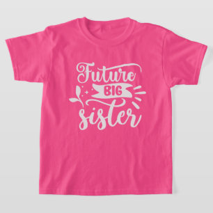 T-shirt Jolie grande soeur future art de mot