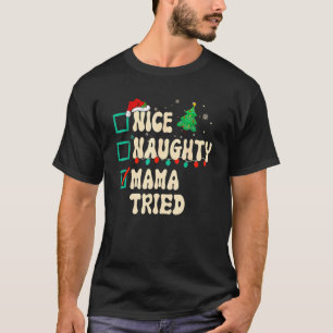 T-shirt Jolie maman méchante a essayé la liste de Noël Cha