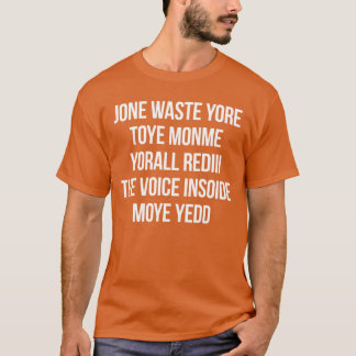 T-SHIRT JONE GASPILLEZ VOTRE ARGENT POUR ENTENDRE LA VOIX 