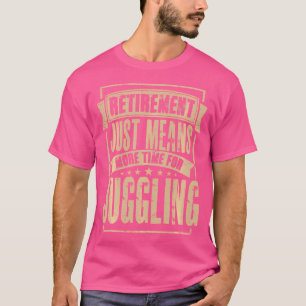 T-shirt Jongleur Jonglant Personnel de Cirque Retraité Ret