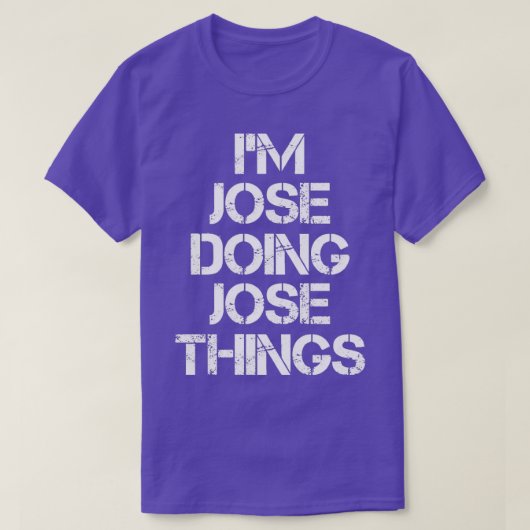 T-shirt Jose Jose Doing Jose Things 22 (Design devant)