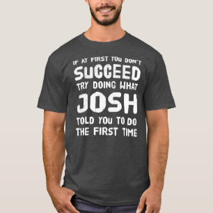 T-shirt Josh Nom Personnalisé Anniversaire Cadeau Drôle