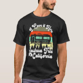 T-shirt Joshua Tree California I Love It Here Camping (Devant)