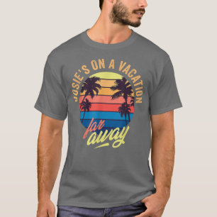 T-shirt Josie est en vacances loin de 184