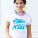 T-shirt Jote blu Script Jésus Écriture<br><div class="desc">Il y a Pouvoir au nom de Jésus T-shirt</div>