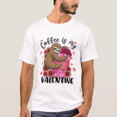 T-shirt Jote Sloth Café Est Mon Valentine Sloth Lover Vale (Devant)