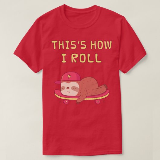 T-shirt Jote Sloth On Skateboard C'est comme ça que je rou (Design devant)