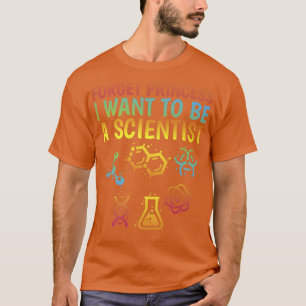 T-shirt J'Oublie La Princesse Je Veux Être Une Fille Scien