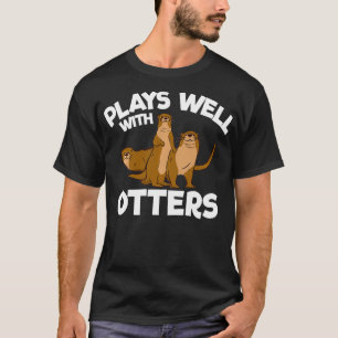 T-shirt Joue Bien Avec Otter Animal Pun River Otter 2550