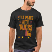 T-shirt Joue Toujours Avec Camions Tow Truck Driver (Devant)