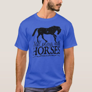 T-shirt Joue Toujours Avec Cheval Rider Equestrian