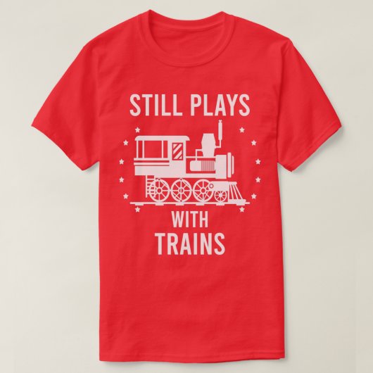 T-shirt Joue toujours avec Trains (Design devant)