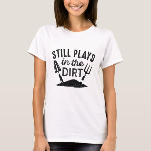 T-shirt Joue Toujours Dans Le Dirt