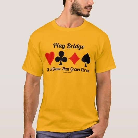 T-shirt Jouer à Bridge C'est un jeu qui grandit sur vous (Devant)