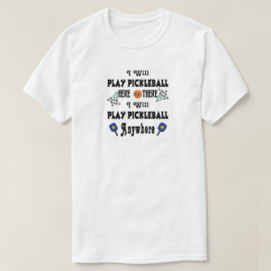 T-shirt Jouer à Pickleball ici ou là ou s'amuser partout