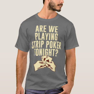 T-shirt Jouer à Strip Poker ce soir Poker Amis P