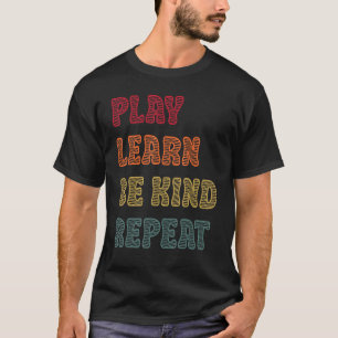 T-shirt Jouer Apprendre être genre Répéter la journée anti