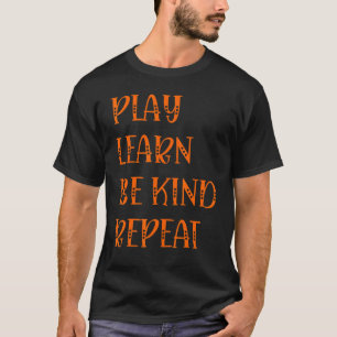 T-shirt Jouer Apprendre être genre Répétez le Jour de la g
