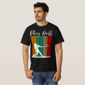T-shirt Jouer Au Bal De Baseball Jeu Et Jouer Au Bal (Devant entier)
