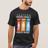 T-shirt Jouer au Pickleball améliore la mémoire jouer au P (Devant)