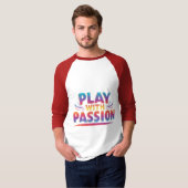 T-shirt Jouer avec passion (Devant entier)