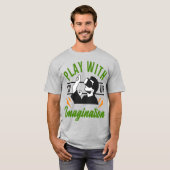 T-shirt Jouer avec ton imagination (Devant entier)