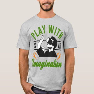 T-shirt Jouer avec ton imagination
