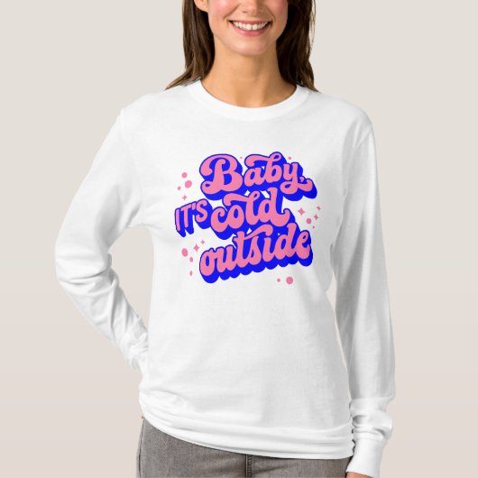 T-shirt Jouer bébé, c’est froid en hiver (Devant)