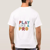 T-shirt Jouer comme un Pro (Dos)