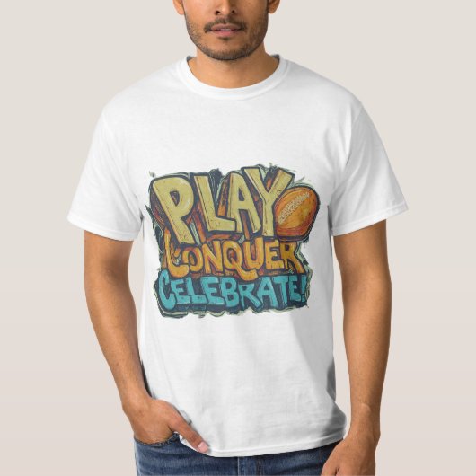 T-shirt Jouer, conquérir, célébrer (Devant)