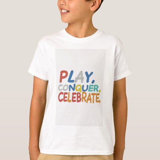 T-shirt Jouer, conquérir, célébrer (Devant)