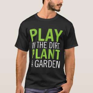 T-shirt Jouer Dans La Terre Planter Un Jardin