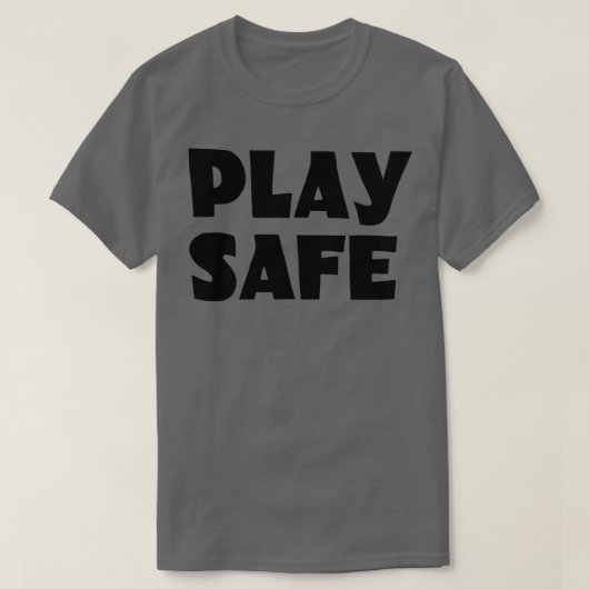 T-shirt Jouer en sécurité (Design devant)