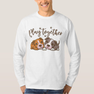 T-shirt Jouer ensemble- conception de chiots pour les amou